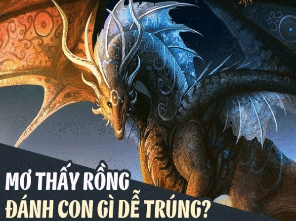 mo thay rong danh con gi 2 Mơ thấy rồng là điềm báo gì?